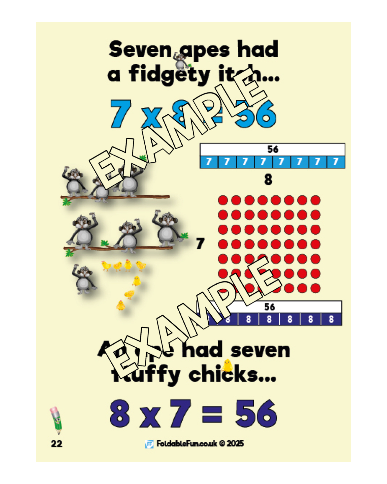E.g. Seven apes had a fidgety itch... 7x8=56. An ape had seven fluffy chicks... 8x7=56.