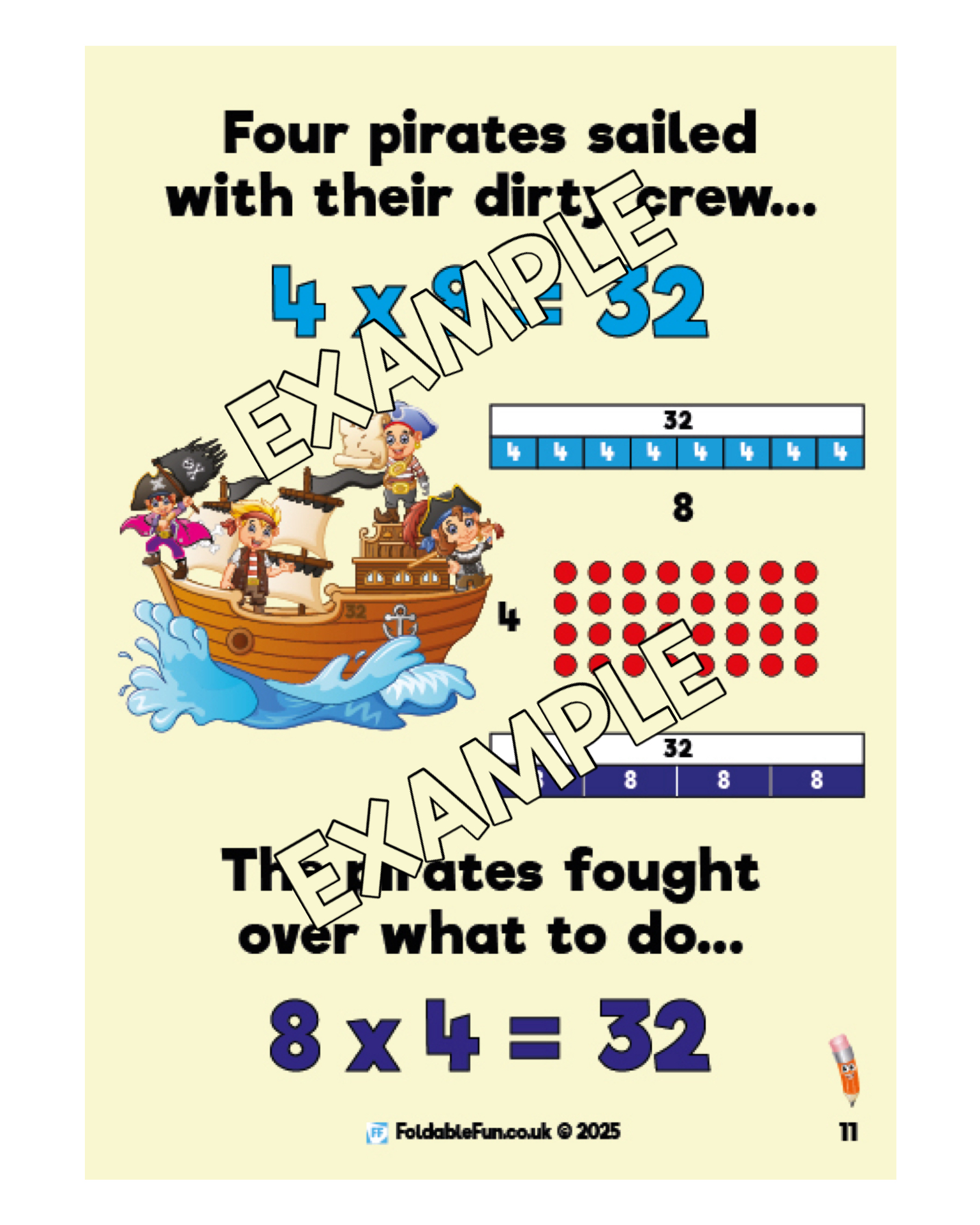 Four pirates sailed with their dirty crew... 4x8=32. The pirates fought over what to do... 8x4=32.